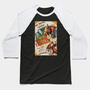 My Pal Trigger (1946) Baseball T-Shirt